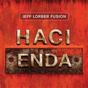 Lorber Jeff/Fusion - Hacienda ryhmässä CD @ Bengans Skivbutik AB (631743)