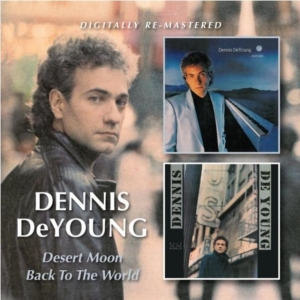 Dennis DeYoung - Desert Moon/Back To The World ryhmässä CD / Pop-Rock @ Bengans Skivbutik AB (632100)