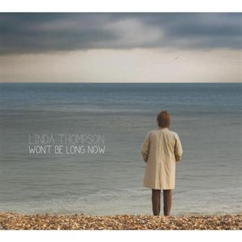 Thompson Linda - Won't Be Long Now ryhmässä CD / Pop @ Bengans Skivbutik AB (632106)