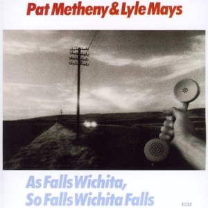 Metheny Pat Mays Lyle - As Falls Wichita, So Falls Wichita ryhmässä CD @ Bengans Skivbutik AB (632830)