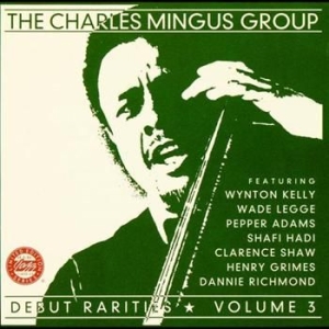Mingus Charles - Debut Rarities Vol 3 ryhmässä CD @ Bengans Skivbutik AB (633060)