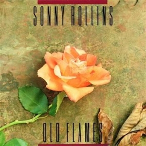 Rollins Sonny - Old Flames ryhmässä CD @ Bengans Skivbutik AB (634324)