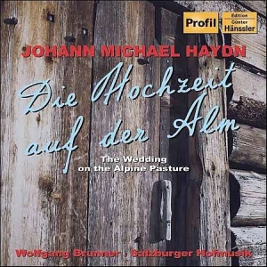 Haydn Johann Michael - Wedding On The Alpine Pasture ryhmässä CD / Klassiskt @ Bengans Skivbutik AB (634650)