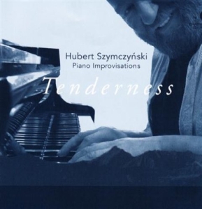 Szymczynski Hubert - Piano Improvisations Tenderness ryhmässä CD @ Bengans Skivbutik AB (635710)
