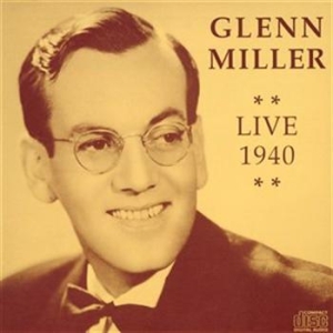 Miller Glenn - Live 1940 ryhmässä Externt_Lager / Naxoslager @ Bengans Skivbutik AB (636695)