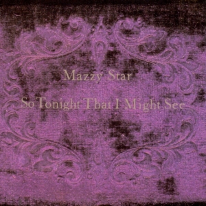Mazzy Star - So Tonight That We May See ryhmässä CD / Pop-Rock @ Bengans Skivbutik AB (636725)