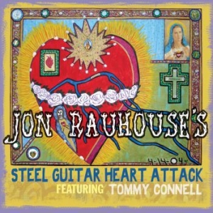 Rauhouse Jon - Steel Guitar Heart Attack ryhmässä CD / Country,Pop-Rock @ Bengans Skivbutik AB (637088)