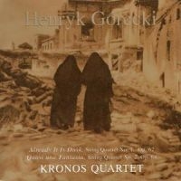 Henryk Gorecki - Kronos Quartet - String Quarte ryhmässä CD @ Bengans Skivbutik AB (637316)