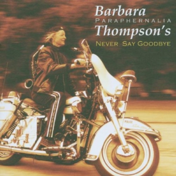 Barbara Thompson - Never Say Goodbye ryhmässä CD / Jazz/Blues @ Bengans Skivbutik AB (637427)