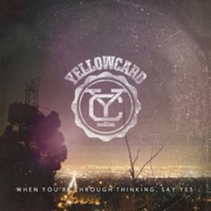 Yellowcard - When You're Through Thinking, Say Y ryhmässä CD / Rock @ Bengans Skivbutik AB (637677)