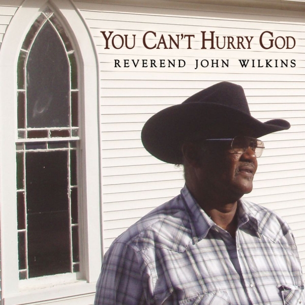 Wilkins Reverend John - You Can't Hurry God ryhmässä CD / Myydyimmät @ Bengans Skivbutik AB (638039)