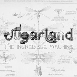 Sugarland - Incredible Machine ryhmässä CD @ Bengans Skivbutik AB (638836)