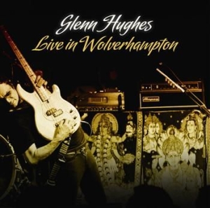 Glenn Hughes - Live In Wolverhampton ryhmässä CD @ Bengans Skivbutik AB (639683)