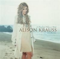 Alison Krauss - Hundred Miles Or More ryhmässä CD @ Bengans Skivbutik AB (641311)