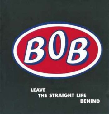 Bob - Leave The Straight Life Behind: Exp ryhmässä CD / Pop-Rock @ Bengans Skivbutik AB (642755)