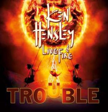 Hensley Ken And Live Fire - Trouble ryhmässä CD / Rock @ Bengans Skivbutik AB (642978)