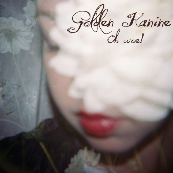 Golden Kanine - Oh Woe ryhmässä CD / Myydyimmät @ Bengans Skivbutik AB (643249)