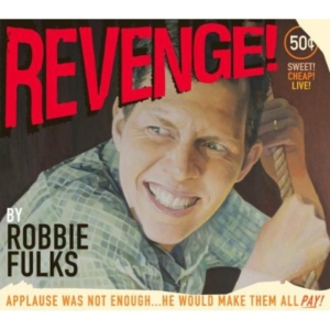 Fulks Robbie - Revenge! ryhmässä ME SUOSITTELEMME / Klassiska lablar / YepRoc / CD @ Bengans Skivbutik AB (644126)