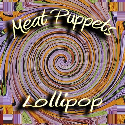 Meat Puppets - Lollipop ryhmässä CD / Rock @ Bengans Skivbutik AB (644440)