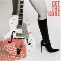 Gore Gore Girls - Get The Gore ryhmässä CD @ Bengans Skivbutik AB (644840)