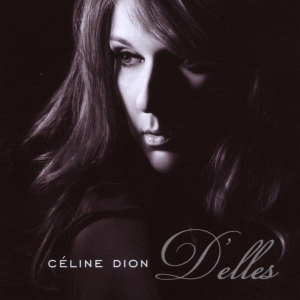 Dion Céline - D'elles ryhmässä Övrigt /  @ Bengans Skivbutik AB (644876)