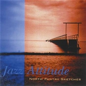 Jazz Attitude - North Pantry Sketches ryhmässä CD @ Bengans Skivbutik AB (645141)
