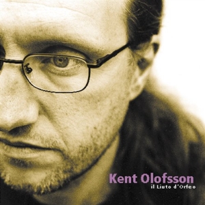 Olofsson Kent - Il Liuto D'orfeo ryhmässä CD @ Bengans Skivbutik AB (645319)