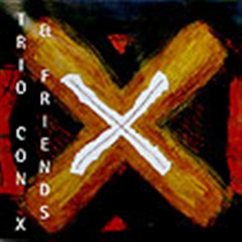 Trio Con X & Friends - Trio Con X & Friends ryhmässä CD @ Bengans Skivbutik AB (645476)