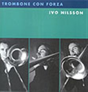 Nilsson Ivo - Trombone Con Forza ryhmässä Externt_Lager / Naxoslager @ Bengans Skivbutik AB (645543)