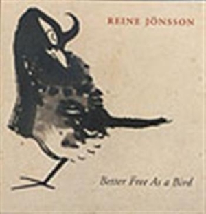 Jönsson Reine - Better Free As A Bird ryhmässä CD @ Bengans Skivbutik AB (645544)