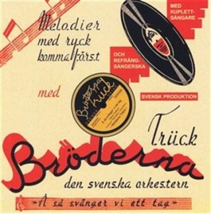 Bröderna Trück - Å Så Svänger Vi Ett Tag ryhmässä CD @ Bengans Skivbutik AB (646289)