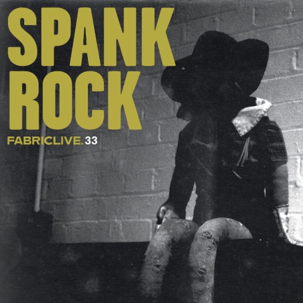 Spank Rock - Fabriclive 33 : ryhmässä CD / Myydyimmät @ Bengans Skivbutik AB (649054)