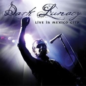 Dark Lunacy - Live In Mexico City ryhmässä CD @ Bengans Skivbutik AB (650137)
