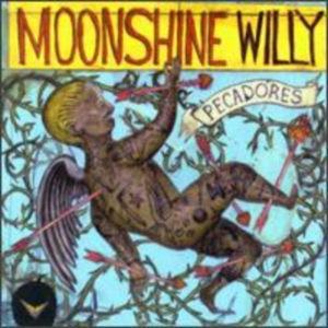 Moonshine Willy - Pecadores ryhmässä CD @ Bengans Skivbutik AB (650209)
