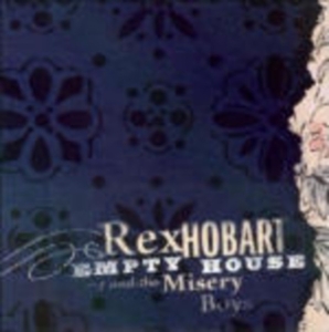 Hobart Rex & Misery Boys - Empty House ryhmässä CD @ Bengans Skivbutik AB (650246)