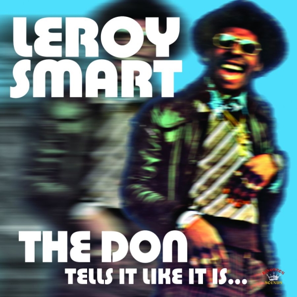 Leroy Smart - The Don Tells It Like It Is... ryhmässä CD / Reggae @ Bengans Skivbutik AB (650410)