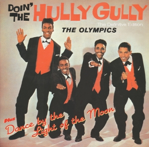 Olympics - Doin The Hully Gully + Dance By The Light Of The Moon ryhmässä CD @ Bengans Skivbutik AB (651010)