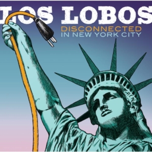 Los Lobos - Disconnected In New York City ryhmässä CD / Pop-Rock @ Bengans Skivbutik AB (651523)
