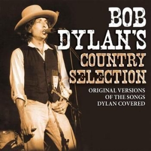 Dylan Bob - Bob Dylans Country Selection ryhmässä CD @ Bengans Skivbutik AB (652323)