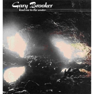 Brooker Gary - Lead Me To The Water ryhmässä CD @ Bengans Skivbutik AB (653800)