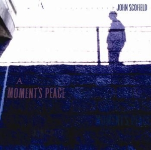 John Scofield - Moment's Peace ryhmässä CD / Jazz/Blues @ Bengans Skivbutik AB (653992)