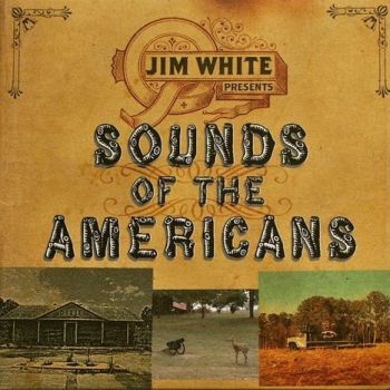 White Jim - Sounds Of The Americans ryhmässä CD / Myydyimmät @ Bengans Skivbutik AB (655280)