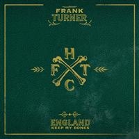 Frank Turner - England Keep My Bones ryhmässä CD / Pop-Rock @ Bengans Skivbutik AB (655304)