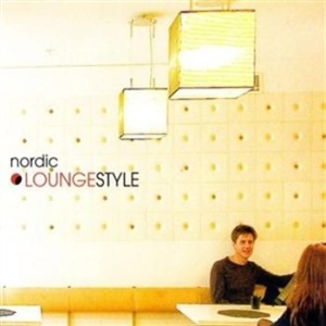Various Artists - Nordic Loungestyle ryhmässä Externt_Lager / Naxoslager @ Bengans Skivbutik AB (655771)