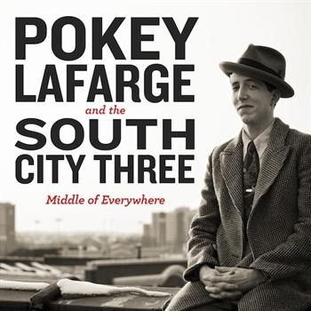 Lafarge Pokey And South City Three - Middle Of Everywhere ryhmässä CD / Myydyimmät @ Bengans Skivbutik AB (656550)