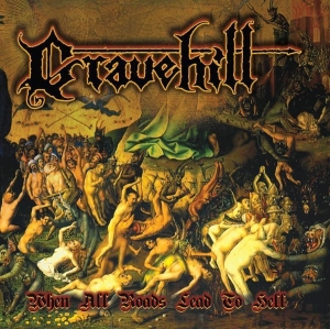 Gravehill - When All Roads Lead To Hell ryhmässä CD @ Bengans Skivbutik AB (657364)