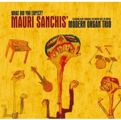 Sanchi Mauri And Modern Organ Trio - What Did You Expect? ryhmässä CD / Jazz/Blues @ Bengans Skivbutik AB (657586)