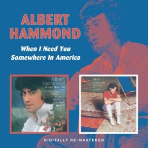 Hammond Albert - When I Need You/Somewhere In Americ ryhmässä CD / Pop-Rock @ Bengans Skivbutik AB (657896)