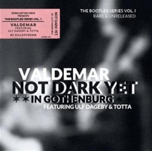 Valdemar Feat. Ulf Dageby & Totta N - Not Dark Yet In Gothenburg ryhmässä CD @ Bengans Skivbutik AB (658576)