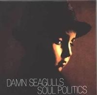 Damn Seagulls - Soul Politics ryhmässä CD @ Bengans Skivbutik AB (658807)